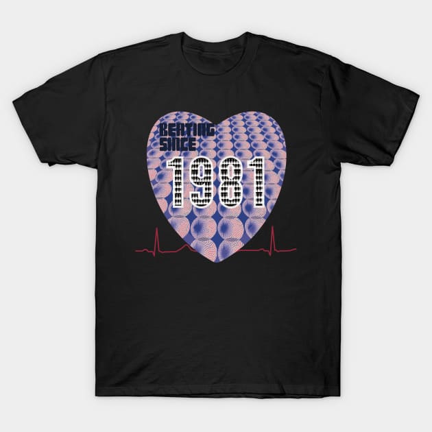 1981 - Heart Beating Since T-Shirt by KateVanFloof